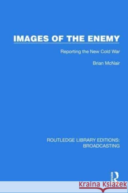 Images of the Enemy Brian McNair 9781032631905 Taylor & Francis Ltd