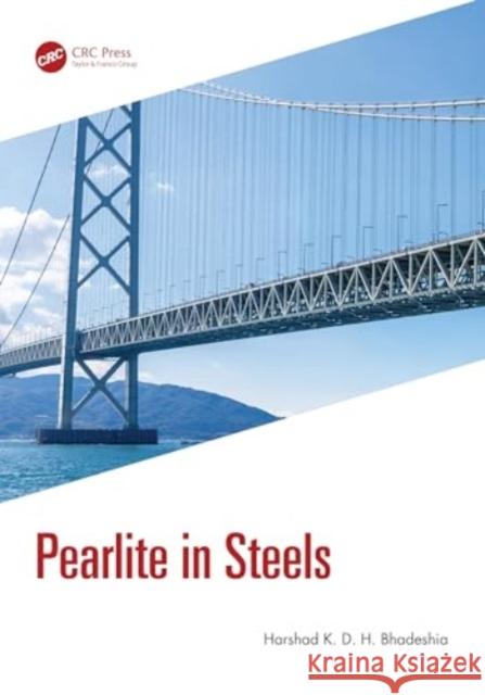 Pearlite in Steels Harshad K. D. H. (University of Cambridge, Cambridge, England) Bhadeshia 9781032631929 Taylor & Francis Ltd