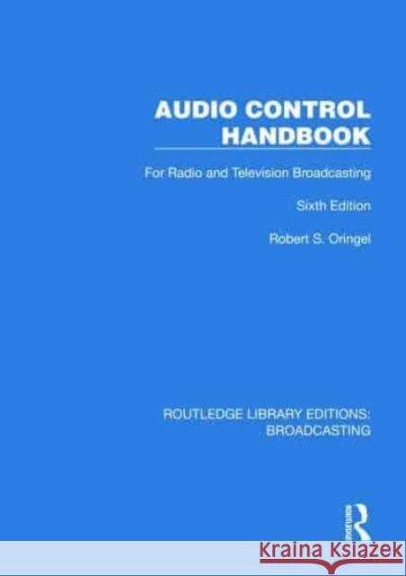 Audio Control Handbook Robert S. Oringel 9781032632100 Taylor & Francis Ltd