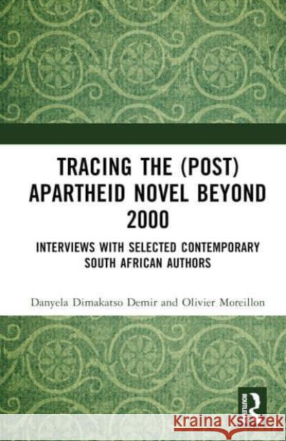 Tracing the (Post)Apartheid Novel beyond 2000 Olivier Moreillon 9781032632193 Taylor & Francis Ltd