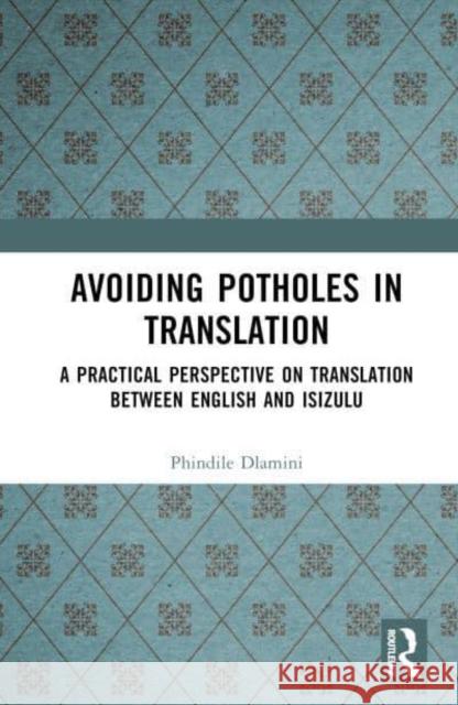 Avoiding Potholes in Translation Phindile Dlamini 9781032632254 Taylor & Francis Ltd