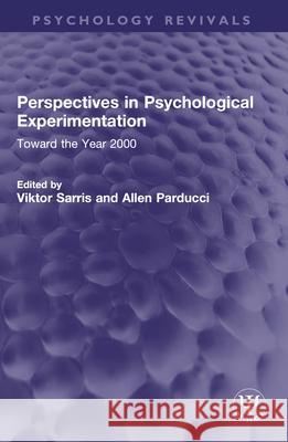 Perspectives in Psychological Experimentation: Toward the Year 2000 Viktor Sarris Allen Parducci 9781032632872 Routledge