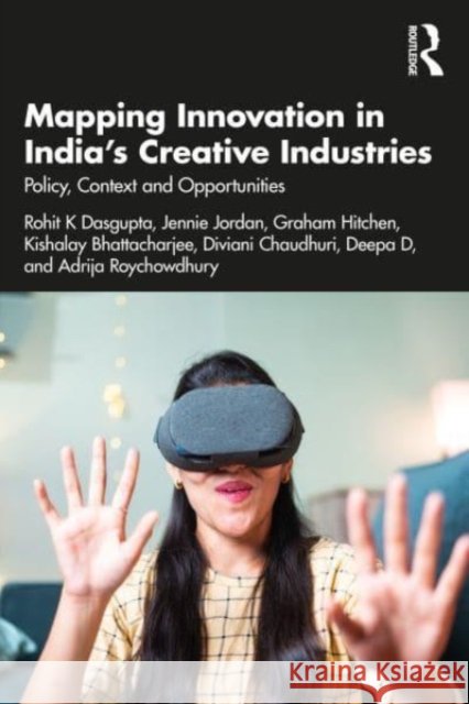 Mapping Innovation in India's Creative Industries Adrija Roychowdhury 9781032633176 Taylor & Francis Ltd
