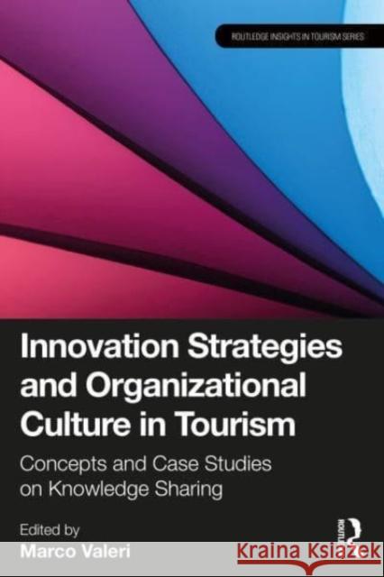 Innovation Strategies and Organizational Culture in Tourism  9781032633343 Taylor & Francis Ltd