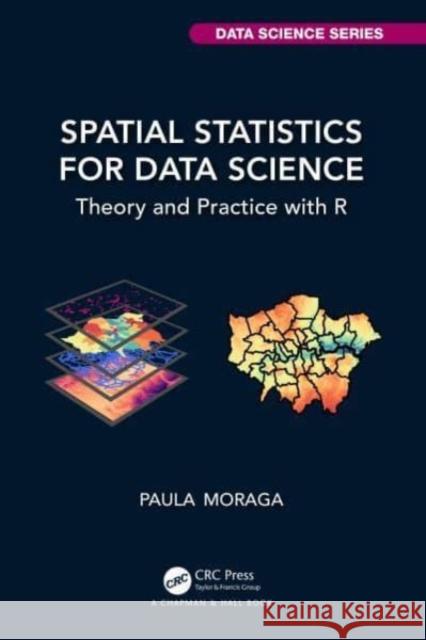 Spatial Statistics for Data Science Paula Moraga 9781032633510 Taylor & Francis Ltd
