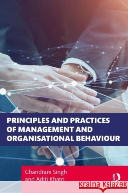 Principles and Practices of Management and Organizational Behavior Aditi Khatri 9781032634241 Taylor & Francis Ltd