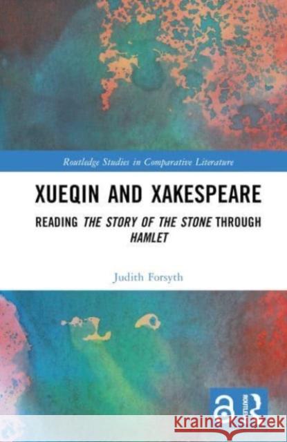 Xueqin and Xakespeare Judith Forsyth 9781032635545 Taylor & Francis Ltd