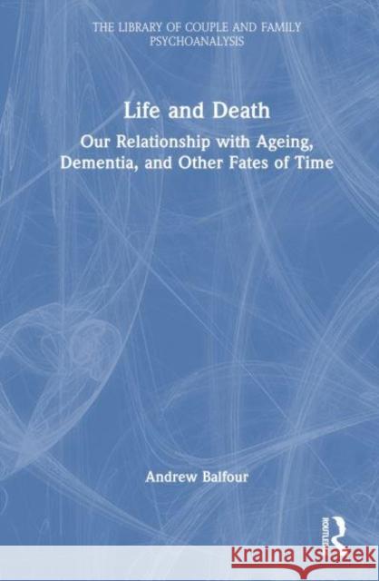 Life and Death Andrew Balfour 9781032636467