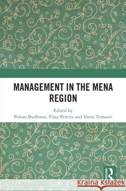 Management in the MENA Region Pawan Budhwar Vijay Pereira Yama Temouri 9781032637631