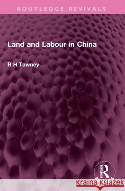 Land and Labour in China R H Tawney 9781032638492