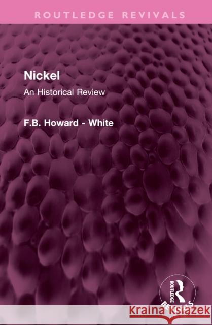 Nickel F.B. Howard - White 9781032638744 Taylor & Francis Ltd