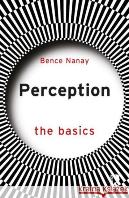 Perception: The Basics Bence Nanay 9781032639543