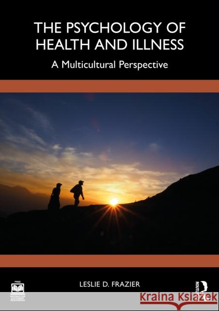 The Psychology of Health and Illness: A Multicultural Perspective Leslie D. Frazier 9781032639819 Routledge