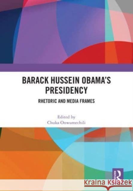 Barack Hussein Obama's Presidency  9781032640686 Taylor & Francis Ltd