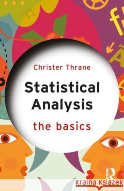 Statistical Analysis: The Basics Christer Thrane 9781032640778 Routledge