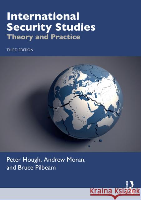International Security Studies: Theory and Practice Bruce (London Metropolitan University, UK) Pilbeam 9781032641058