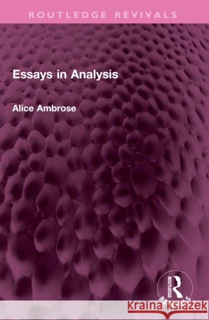 Essays in Analysis Alice Ambrose 9781032641720 Routledge