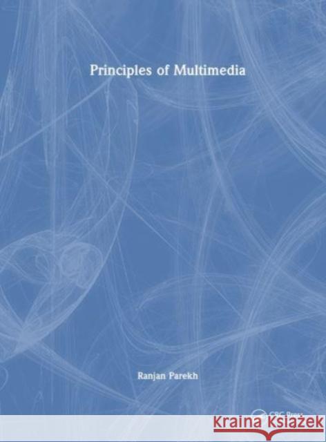 Principles of Multimedia Ranjan Parekh 9781032642949 CRC Press