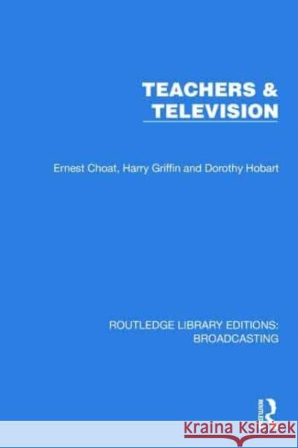 Teachers & Television Dorothy Hobart 9781032643946 Taylor & Francis Ltd