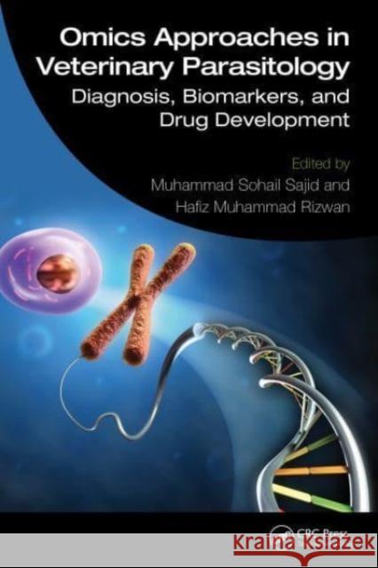 Omics Approaches in Veterinary Parasitology: Diagnosis, Biomarkers, and Drug Development Muhammad Sohail Sajid Hafiz Muhammad Rizwan 9781032644455 CRC Press