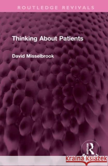 Thinking About Patients David Misselbrook 9781032644875 Taylor & Francis Ltd