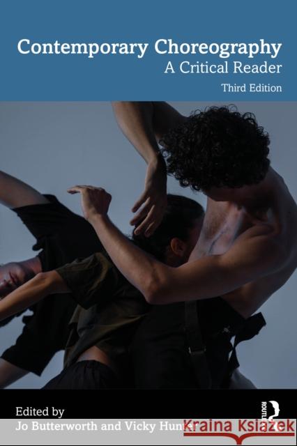 Contemporary Choreography: A Critical Reader Jo Butterworth Vicky Hunter 9781032645704 Routledge