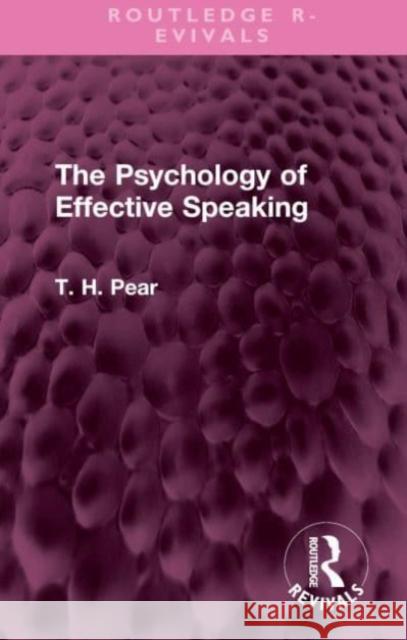 The Psychology of Effective Speaking T. H. Pear 9781032646060 Taylor & Francis