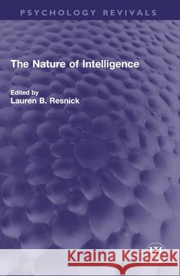The Nature of Intelligence Lauren B. Resnick 9781032646534