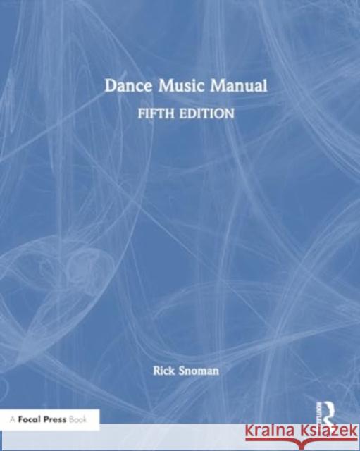 Dance Music Manual Rick Snoman 9781032646787 Focal Press