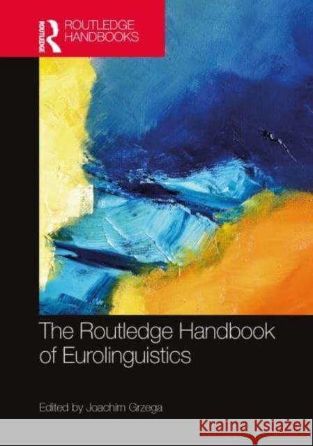 The Routledge Handbook of Eurolinguistics  9781032647654 Taylor & Francis Ltd