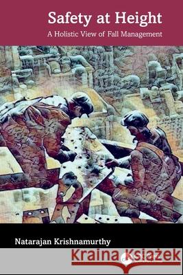 Safety at Height: A Holistic View of Fall Management Natarajan Krishnamurthy 9781032648125