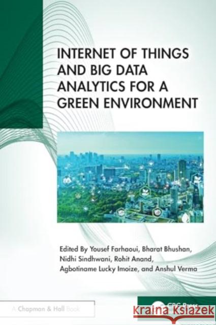 Internet of Things and Big Data Analytics for a Green Environment  9781032649825 Taylor & Francis Ltd