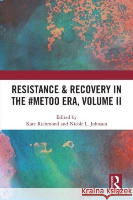 Resistance & Recovery in the #MeToo era, Volume II  9781032650166 Taylor & Francis Ltd