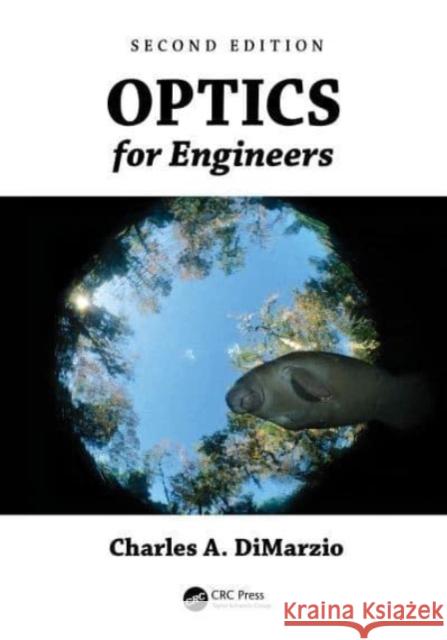 Optics for Engineers Charles A. DiMarzio 9781032650401