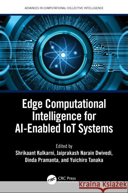 Edge Computational Intelligence for Ai-Enabled Iot Systems Shrikaant Kulkarni Jaiprakash Dwivedi Dinda Pramanta 9781032650692 CRC Press