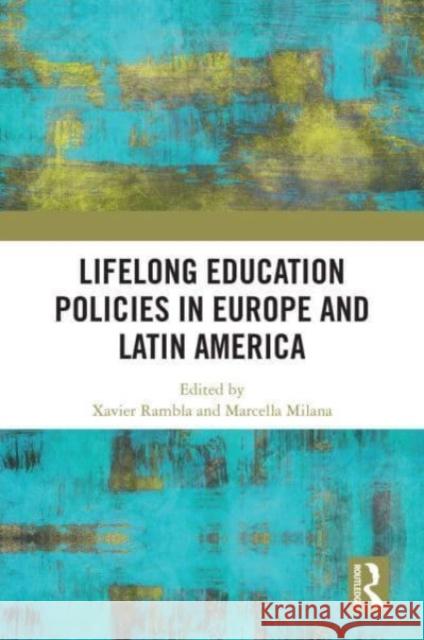 Lifelong Education Policies in Europe and Latin America  9781032651361 Taylor & Francis Ltd