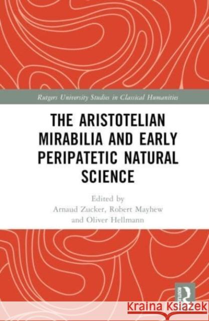 The Aristotelian Mirabilia and Early Peripatetic Natural Science  9781032651910 Taylor & Francis Ltd