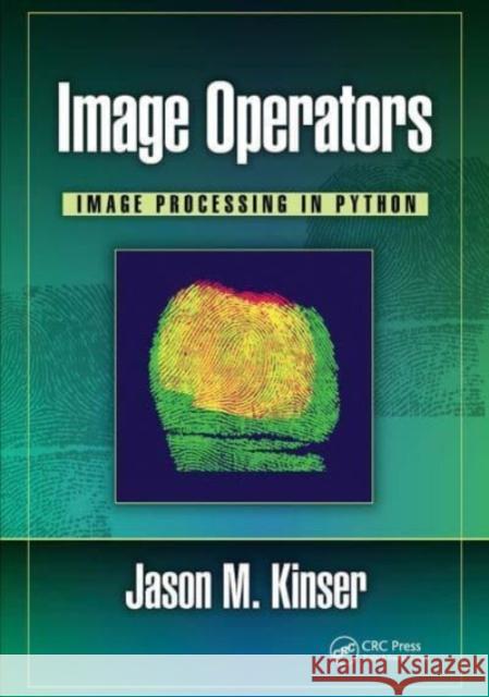 Image Operators Jason M. Kinser 9781032652429