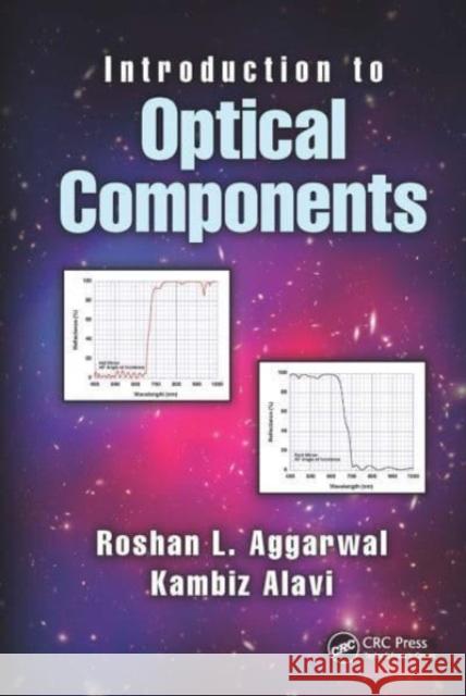 Introduction to Optical Components Roshan L. Aggarwal, Kambiz Alavi 9781032653167