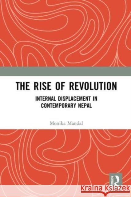 The Rise of Revolution Monika Mandal 9781032653204