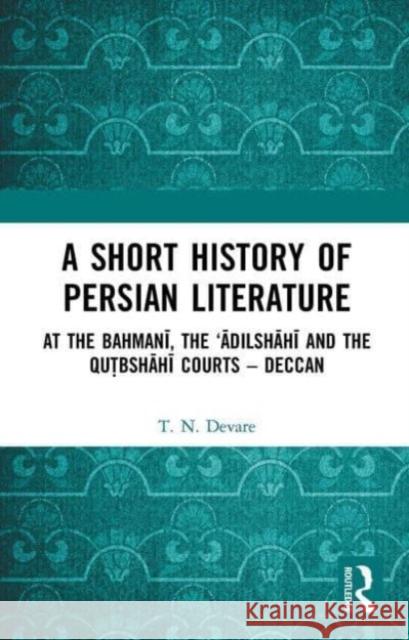 A Short History of Persian Literature T.N. Devare 9781032653488 Taylor & Francis Ltd
