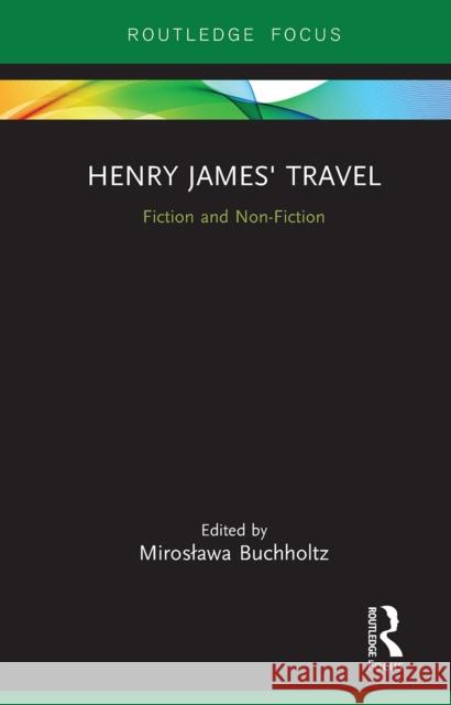 Henry James' Travel  9781032653532 Taylor & Francis Ltd