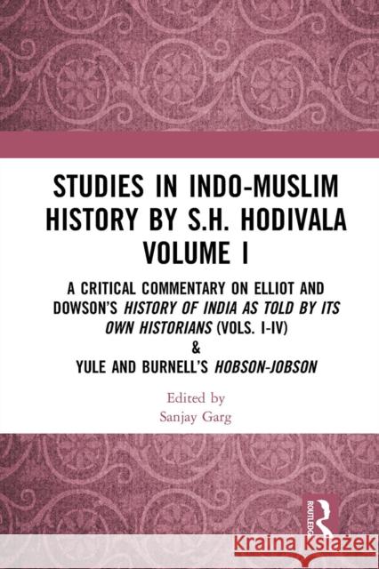 Studies in Indo-Muslim History by S.H. Hodivala Volume I  9781032653587 Taylor & Francis Ltd