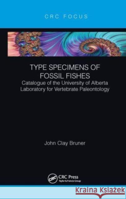 Type Specimens of Fossil Fishes John Clay Bruner 9781032653624