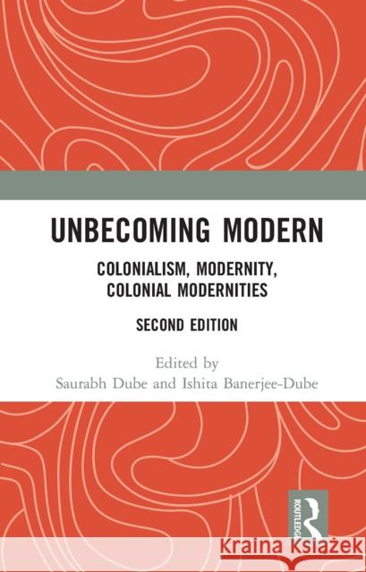 Unbecoming Modern  9781032653709 Taylor & Francis Ltd