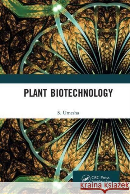 Plant Biotechnology S. Umesha 9781032653839 Taylor & Francis Ltd