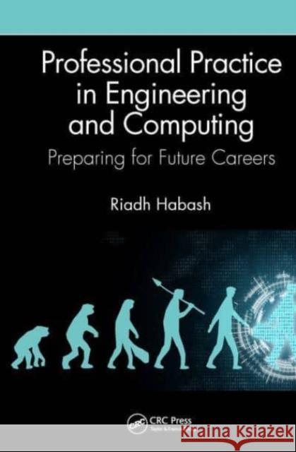 Professional Practice in Engineering and Computing Riadh (University of Ottawa, Ontario, Canada) Habash 9781032653907