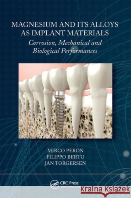 Magnesium and Its Alloys as Implant Materials Mirco Peron, Filippo Berto, Jan Torgersen 9781032654331 CRC Press