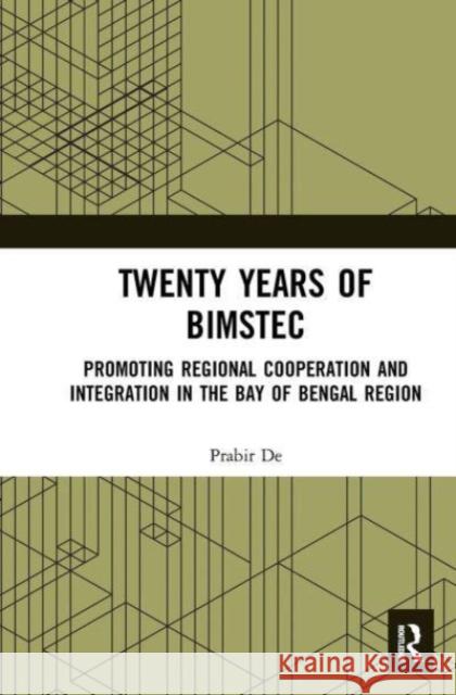 Twenty Years of BIMSTEC Prabir De 9781032654386 Taylor & Francis Ltd