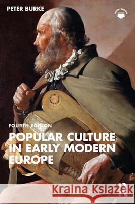 Popular Culture in Early Modern Europe Peter (University of Cambridge, UK) Burke 9781032655482